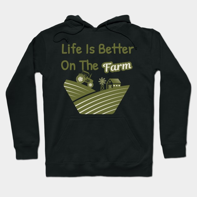 Life is Better On The Farm Hoodie by Islanr